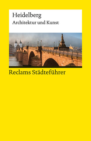 Reclams Städteführer Heidelberg. Architektur und Kunst