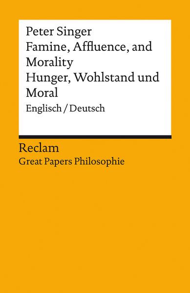 Famine, Affluence, and Morality / Hunger, Wohlstand und Moral. Englisch/Deutsch