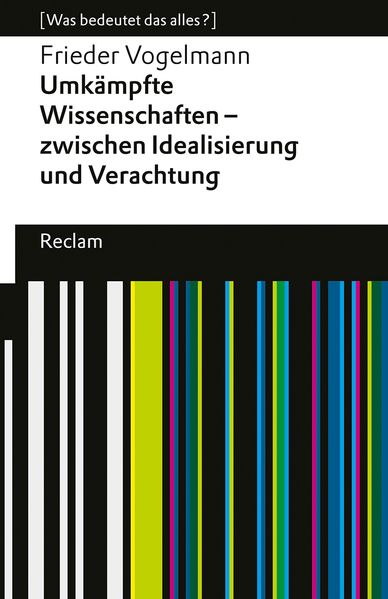 Umkämpfte Wissenschaften – zwischen Idealisierung und Verachtung