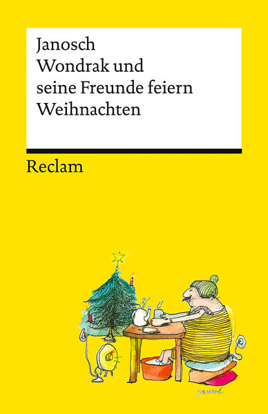 Wondrak und seine Freunde feiern Weihnachten. Die besten Weihnachtsgeschichten von Janosch – Mit Wondrak, Günter Kastenfrosch und der Tigerente – Reclams Universal-Bibliothek