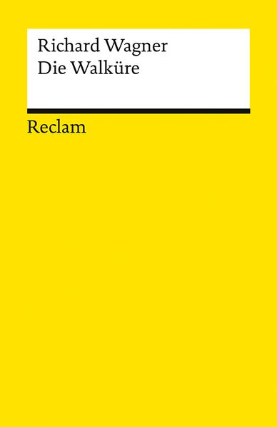 Der Ring des Nibelungen. Erster Tag: Die Walküre