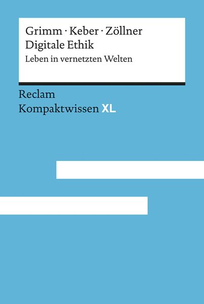 Digitale Ethik. Leben in vernetzten Welten
