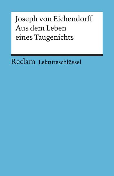 Lektüreschlüssel zu Joseph von Eichendorff: Aus dem Leben eines Taugenichts