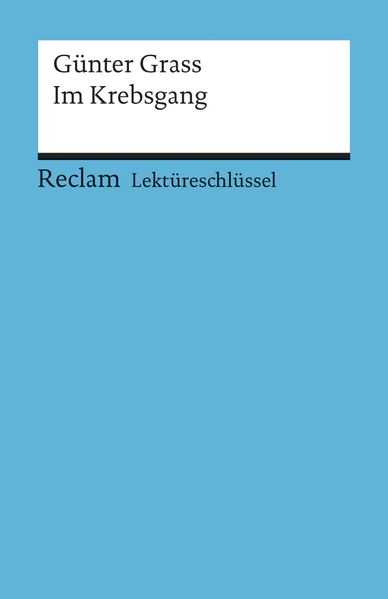 Lektüreschlüssel zu Günter Grass: Im Krebsgang
