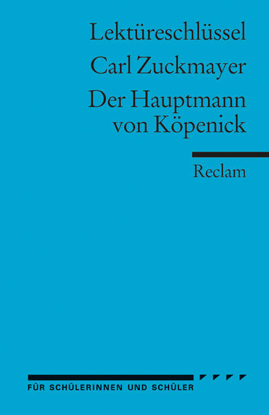 Lektüreschlüssel zu Carl Zuckmayer: Der Hauptmann von Köpenick