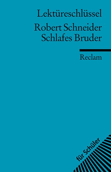 Lektüreschlüssel zu Robert Schneider: Schlafes Bruder