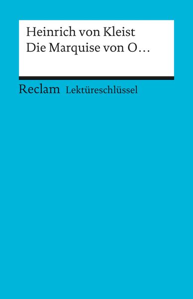 Lektüreschlüssel zu Heinrich von Kleist: Die Marquise von O.