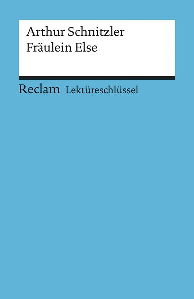Lektüreschlüssel zu Arthur Schnitzler: Fräulein Else