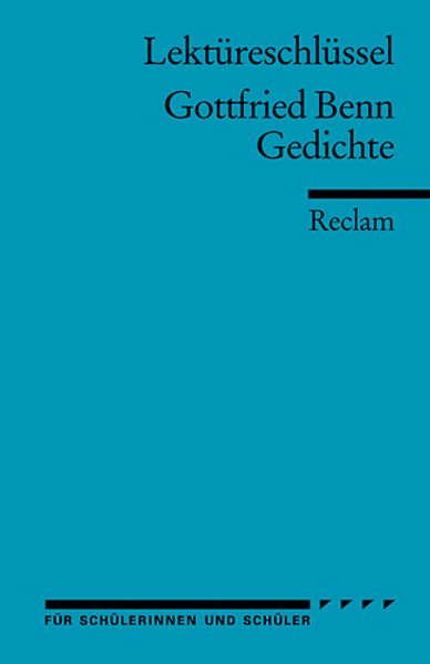 Lektüreschlüssel zu Gottfried Benn: Gedichte