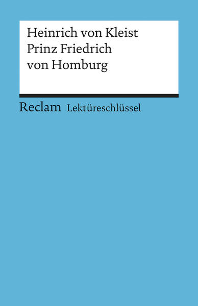Lektüreschlüssel zu Heinrich von Kleist: Prinz Friedrich von Homburg