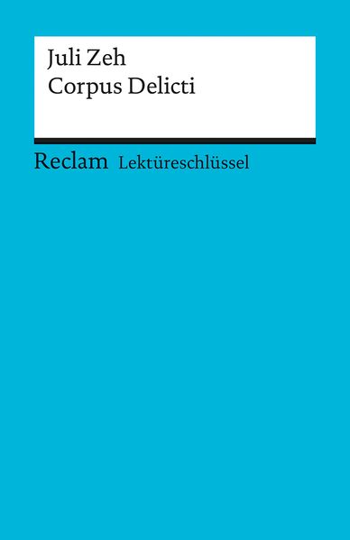 Lektüreschlüssel zu Juli Zeh: Corpus Delicti