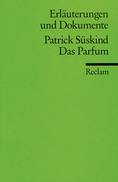 Erläuterungen und Dokumente zu Patrick Süskind: Das Parfum