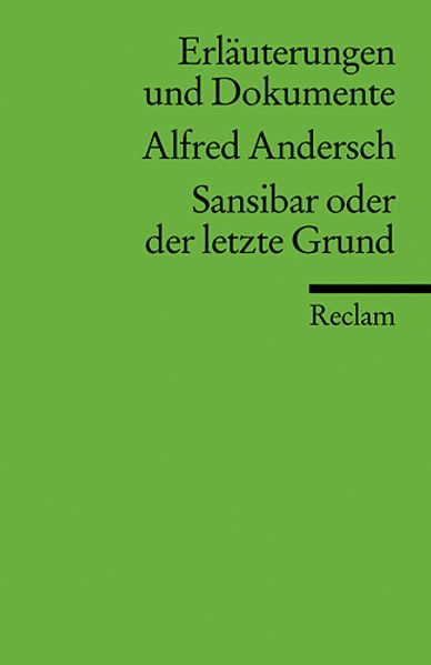 Erläuterungen und Dokumente zu Alfred Andersch: Sansibar oder der letzte Grund