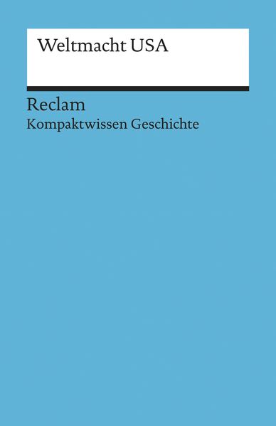 Weltmacht USA. (Kompaktwissen Geschichte)