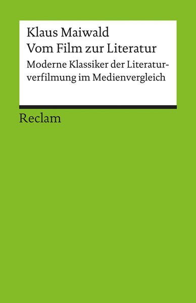 Vom Film zur Literatur. Moderne Klassiker der Literaturverfilmung im Medienvergleich