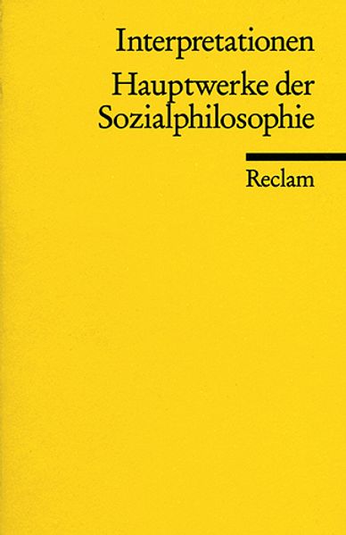 Interpretationen: Hauptwerke der Sozialphilosophie