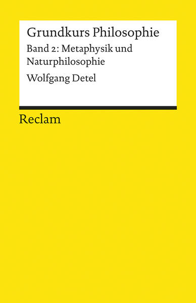 Grundkurs Philosophie / Metaphysik und Naturphilosophie. Band 2: Metaphysik und Naturphilosophie
