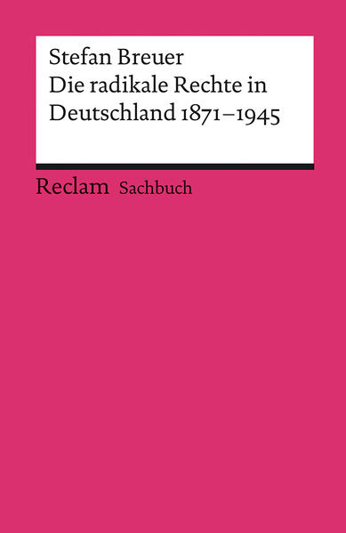 Die radikale Rechte in Deutschland 1871–1945. Eine politische Ideengeschichte