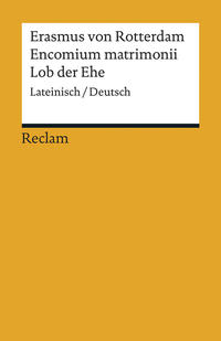 Encomium matrimonii / Lob der Ehe. Lateinisch/Deutsch