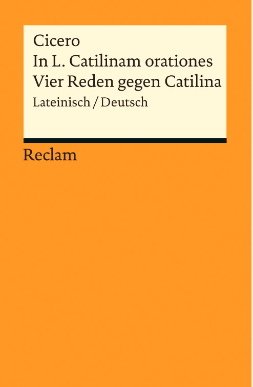 In L. Catilinam orationes / Vier Reden gegen Catilina. Lateinisch/Deutsch