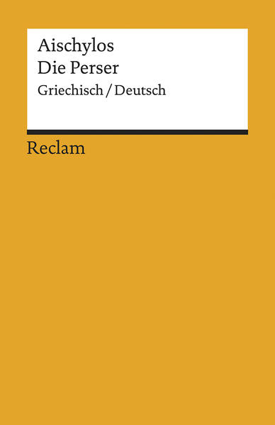 Die Perser. Griechisch/Deutsch
