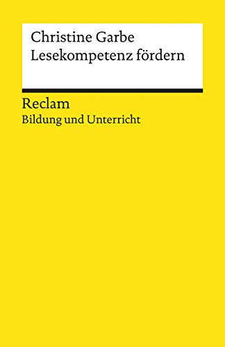 Lesekompetenz fördern. Reclam Bildung und Unterricht