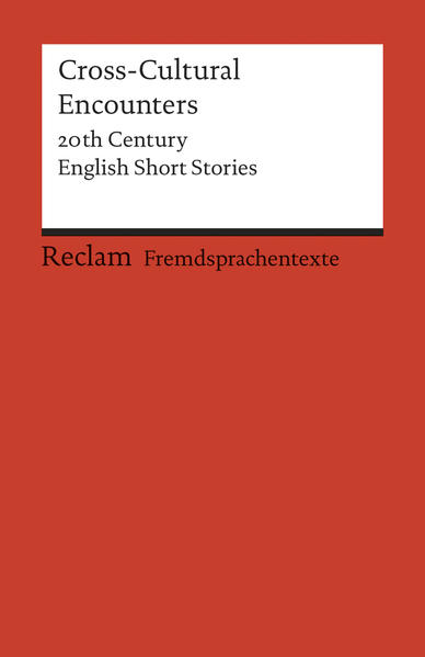 Cross-Cultural Encounters. 20th Century English Short Stories. Englischer Text mit deutschen Worterklärungen. C1 (GER)