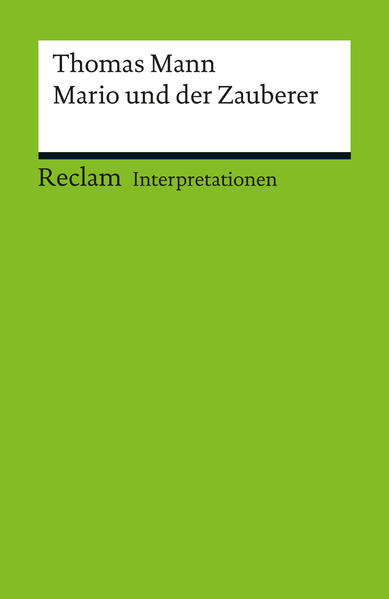 Interpretation. Thomas Mann: Mario und der Zauberer
