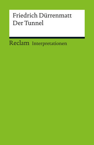 Interpretation. Friedrich Dürrenmatt: Der Tunnel