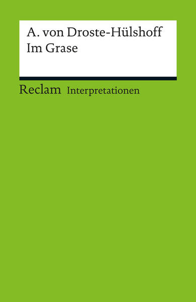 Interpretation. Annette von Droste-Hülshoff: Im Grase
