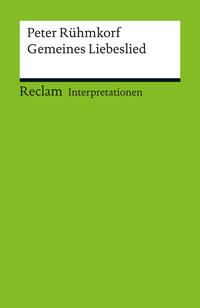 Interpretation. Peter Rühmkorf: Gemeines Liebeslied