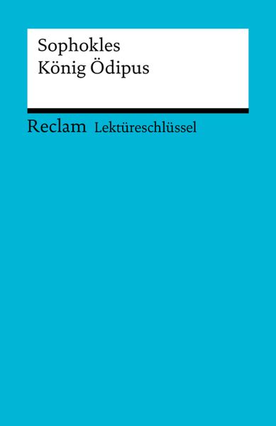 Lektüreschlüssel. Sophokles: König Ödipus