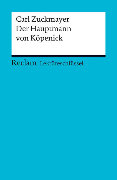 Lektüreschlüssel. Carl Zuckmayer: Der Hauptmann von Köpenick