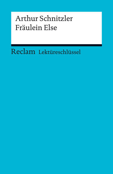Lektüreschlüssel. Arthur Schnitzler: Fräulein Else