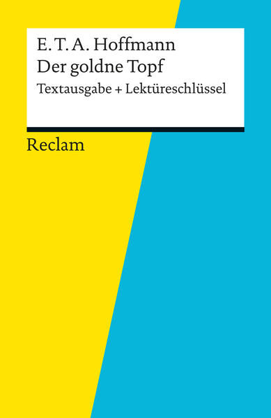 Textausgabe + Lektüreschlüssel. E. T. A. Hoffmann: Der goldne Topf