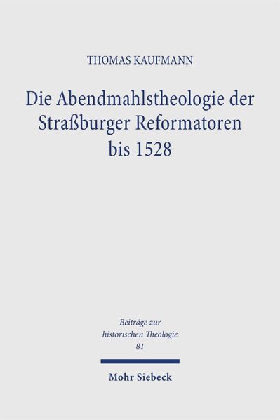 Die Abendmahlstheologie der Straßburger Reformatoren bis 1528