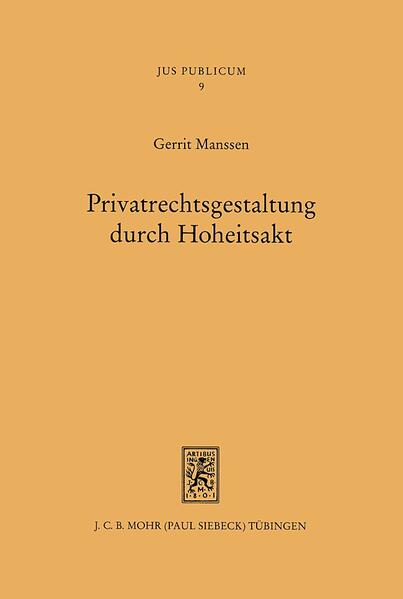 Privatrechtsgestaltung durch Hoheitsakt