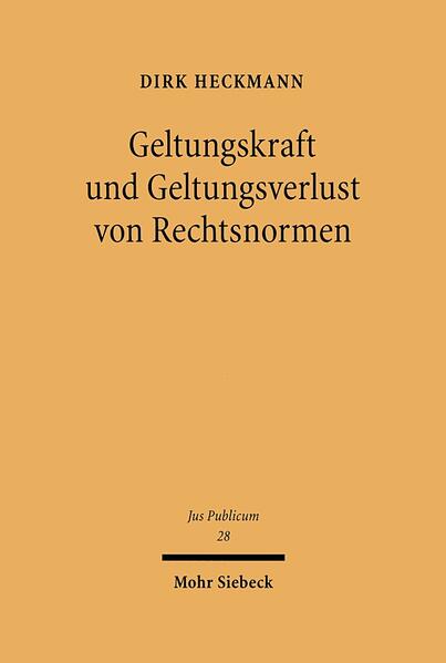 Geltungskraft und Geltungsverlust von Rechtsnormen