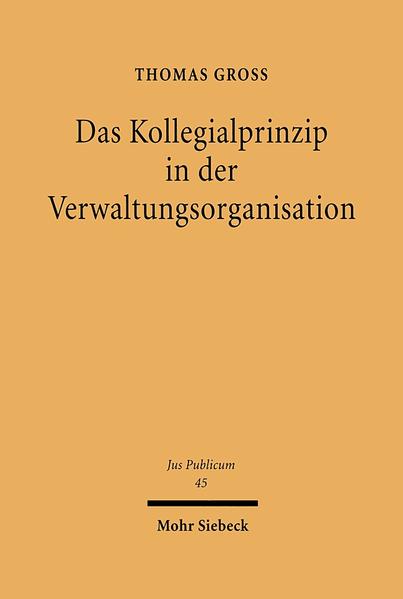 Das Kollegialprinzip in der Verwaltungsorganisation