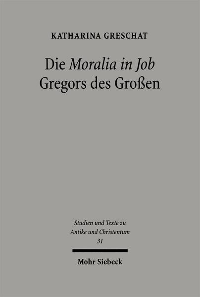Die 'Moralia in Job' Gregors des Großen