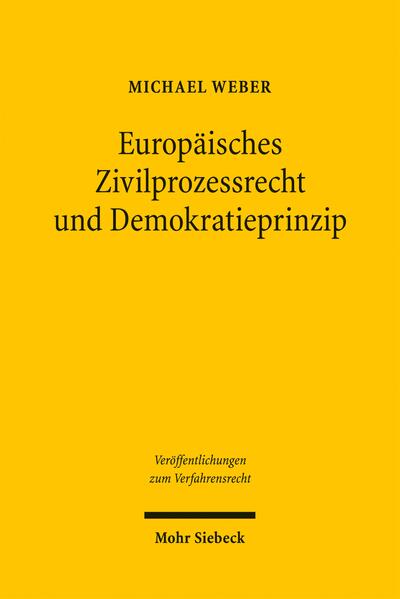 Europäisches Zivilprozessrecht und Demokratieprinzip