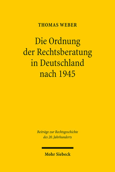 Die Ordnung der Rechtsberatung in Deutschland nach 1945