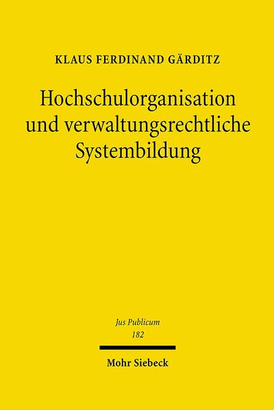 Hochschulorganisation und verwaltungsrechtliche Systembildung