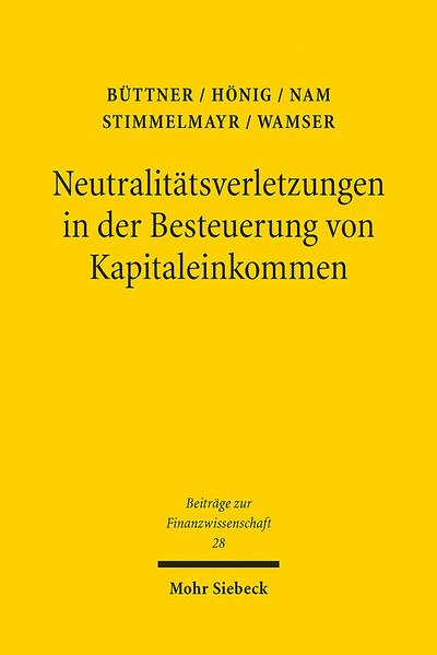 Neutralitätsverletzungen in der Besteuerung von Kapitaleinkommen und deren Wachstumswirkungen