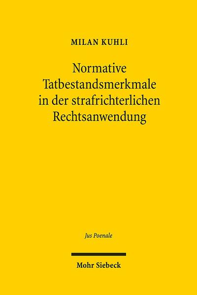 Normative Tatbestandsmerkmale in der strafrichterlichen Rechtsanwendung