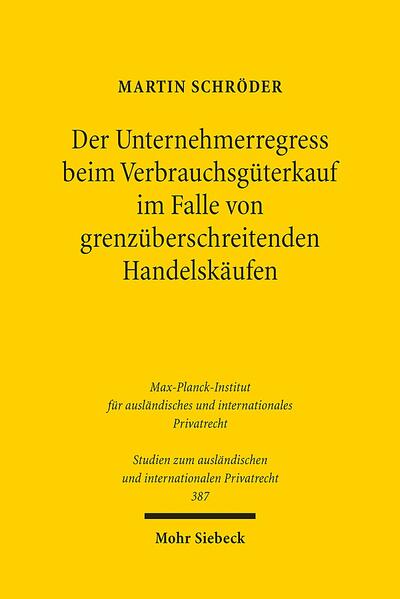 Der Unternehmerregress beim Verbrauchsgüterkauf im Falle von grenzüberschreitenden Handelskäufen