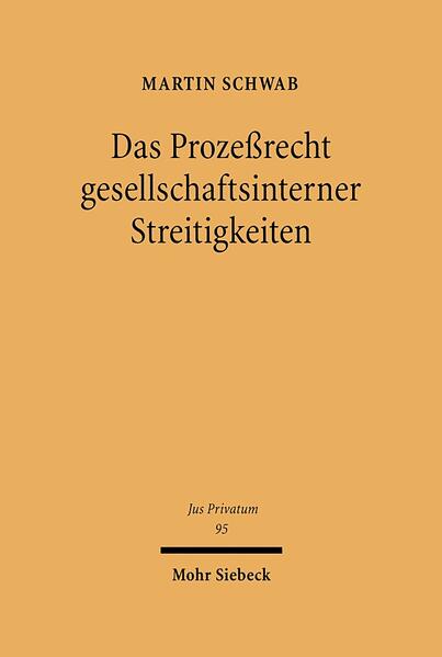 Das Prozeßrecht gesellschaftsinterner Streitigkeiten
