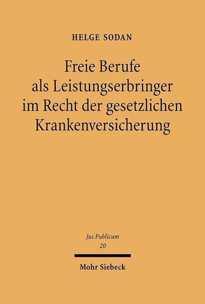 Freie Berufe als Leistungserbringer im Recht der gesetzlichen Krankenversicherung