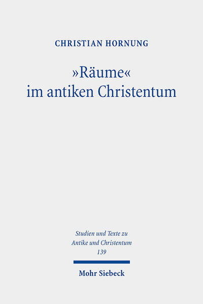 "Räume" im antiken Christentum