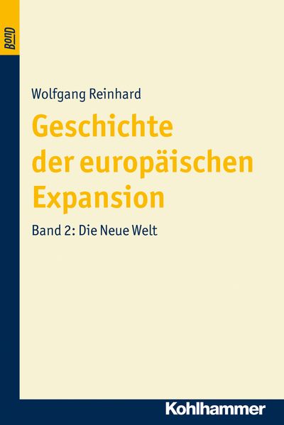 Geschichte der Europäischen Expansion. Die Neue Welt. BonD